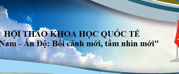 Giấy mời viết bài và tham dự Hội thảo quốc tế "Việt Nam - Ấn Độ: Bối cảnh mới, tầm nhìn mới"